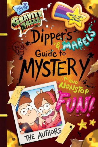 Dipper and Mabel's Guide to Mystery and Nonstop Fun!